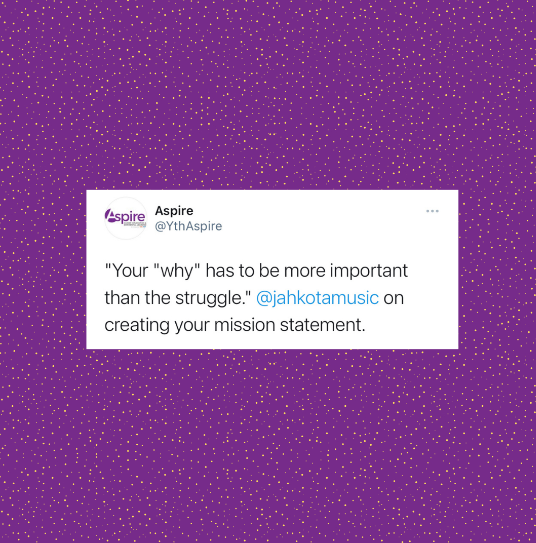 "Your "why" has to be more important than the struggle." @JahkotaMusic on creating your mission statement.