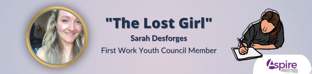 from right to left: author of blog pictured, title of blog "the lost girl" by author Sarah Desforges, image depicting woman writing above First Work Aspire branding